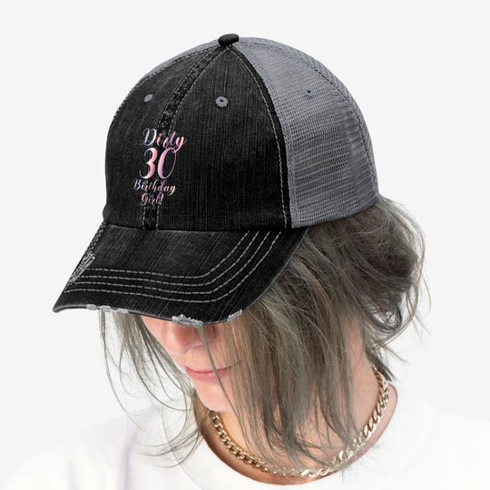 30th Birthday Women Dirty Trucker Hats