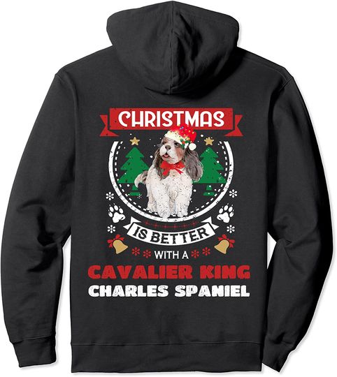 Christmas Better With A Cavalier King Charles Spaniel Tree Pullover Hoodie