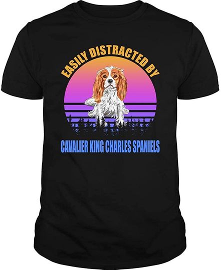 Easily Distracted by Cavalier King Charles Spaniels T-Shirt