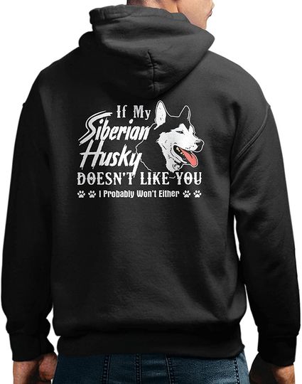 My Siberian Husky Doesn't Like You Outerwear Hoodie
